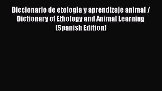 PDF Diccionario de etologia y aprendizaje animal / Dictionary of Ethology and Animal Learning