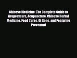 Read ‪Chinese Medicine: The Complete Guide to Acupressure Acupuncture Chinese Herbal Medicine