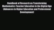 Download Handbook of Research on Transforming Mathematics Teacher Education in the Digital