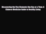 Read ‪Discovering the Five Elements One Day at a Time: A Chinese Medicine Guide to Healthy