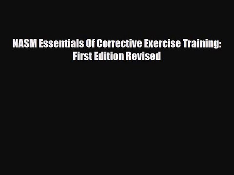PDF NASM Essentials Of Corrective Exercise Training: First Edition Revised [PDF] Online