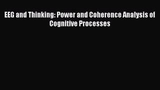 Download EEG and Thinking: Power and Coherence Analysis of Cognitive Processes PDF Book Free