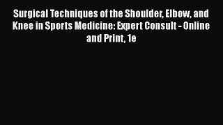 [PDF] Surgical Techniques of the Shoulder Elbow and Knee in Sports Medicine: Expert Consult