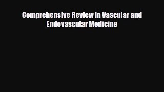 Download Comprehensive Review in Vascular and Endovascular Medicine Ebook