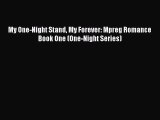 Download My One-Night Stand My Forever: Mpreg Romance Book One (One-Night Series)  Read Online