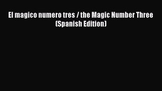PDF El magico numero tres / the Magic Number Three (Spanish Edition) Ebook