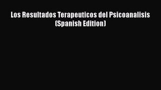 PDF Los Resultados Terapeuticos del Psicoanalisis (Spanish Edition) PDF Book Free