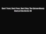 Read Don't Trust Don't Fear Don't Beg: The Extraordinary Story of the Arctic 30 Ebook Free