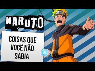 COISAS QUE VOCÊ NÃO SABIA: NARUTO | Ei Nerd