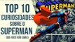 SUPERMAN: COISAS QUE VOCÊ NÃO SABE | Ei Nerd