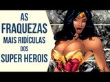 As Fraquezas Mais Ridículas dos Super-Heróis | Ei Nerd