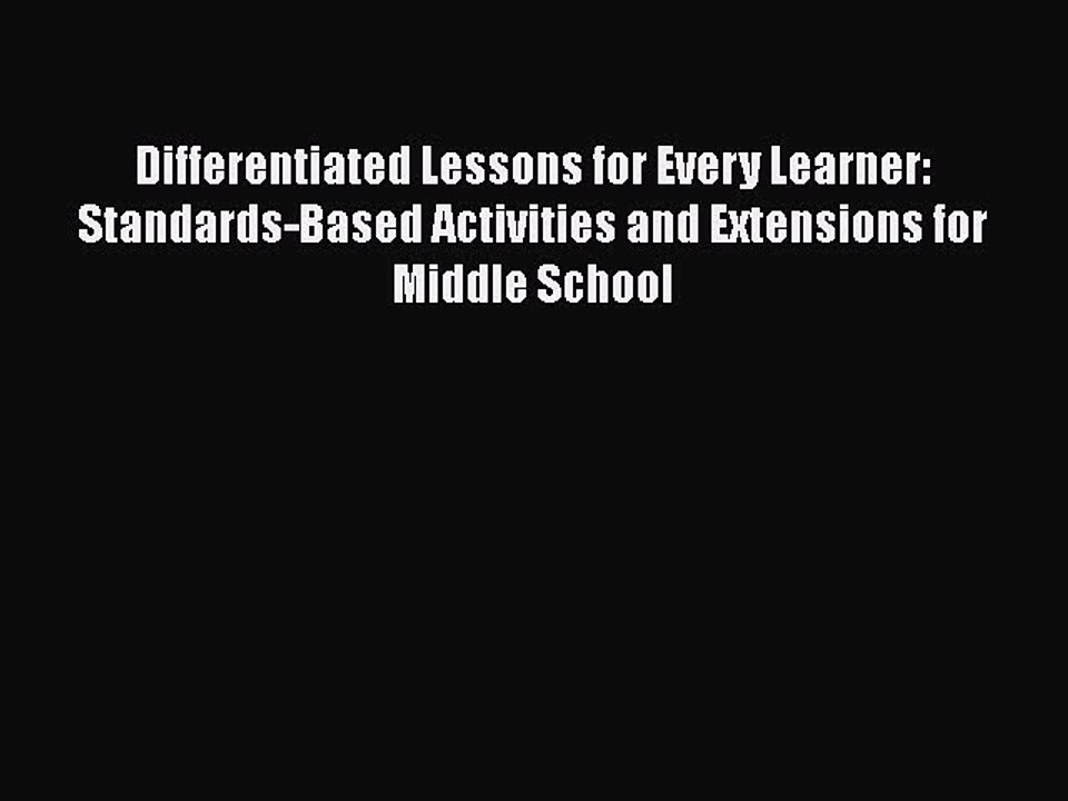 Read Differentiated Lessons for Every Learner: Standards-Based Activities and Extensions for