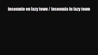 Download ‪insomnio en lazy town / insomnia in lazy town Ebook Free