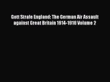 PDF Gott Strafe England: The German Air Assault against Great Britain 1914-1918 Volume 2  Read