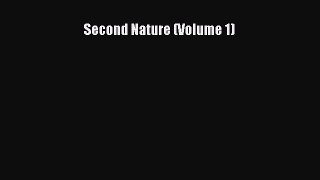 Read Second Nature (Volume 1) Ebook Free