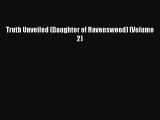 Download Truth Unveiled (Daughter of Ravenswood) (Volume 2) Ebook Free