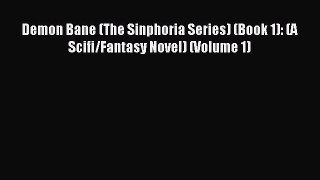 Read Demon Bane (The Sinphoria Series) (Book 1): (A Scifi/Fantasy Novel) (Volume 1) Ebook Free