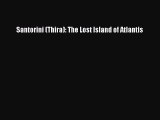 Download Santorini (Thira): The Lost Island of Atlantis Free Books