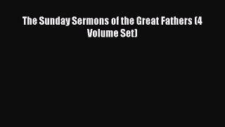 Read The Sunday Sermons of the Great Fathers (4 Volume Set) Ebook Free