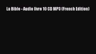 Read La Bible - Audio livre 10 CD MP3 (French Edition) PDF Online