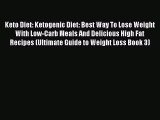 Download Keto Diet: Ketogenic Diet: Best Way To Lose Weight With Low-Carb Meals And Delicious