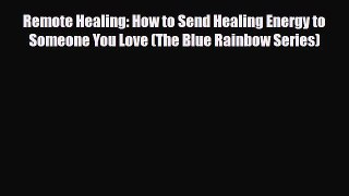 Download ‪Remote Healing: How to Send Healing Energy to Someone You Love (The Blue Rainbow