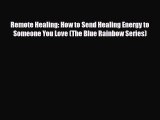 Download ‪Remote Healing: How to Send Healing Energy to Someone You Love (The Blue Rainbow