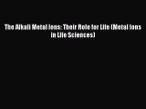Read The Alkali Metal Ions: Their Role for Life (Metal Ions in Life Sciences) Ebook Free