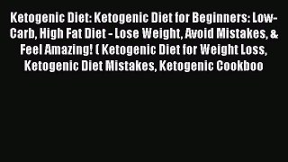 Read Ketogenic Diet: Ketogenic Diet for Beginners: Low-Carb High Fat Diet - Lose Weight Avoid