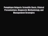 Download Pemphigus Vulgaris: Scientific Basis Clinical Presentations Diagnostic Methodology