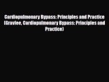[PDF] Cardiopulmonary Bypass: Principles and Practice (Gravlee Cardiopulmonary Bypass: Principles