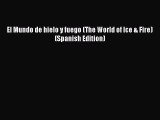 Read El Mundo de hielo y fuego (The World of Ice & Fire) (Spanish Edition) Ebook Free