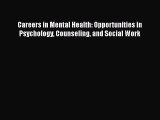 PDF Careers in Mental Health: Opportunities in Psychology Counseling and Social Work Free Books