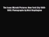 Read The Isaac Mizrahi Pictures: New York City 1989-1993: Photographs by Nick Waplington PDF