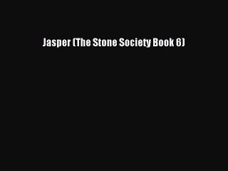 Download Jasper (The Stone Society Book 6) Ebook Online