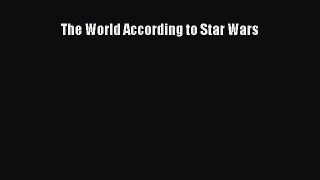 Download The World According to Star Wars Ebook Free