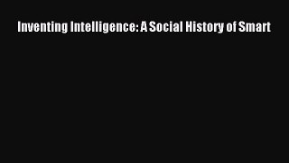 [PDF] Inventing Intelligence: A Social History of Smart [PDF] Online