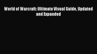 Read World of Warcraft: Ultimate Visual Guide Updated and Expanded Ebook Online