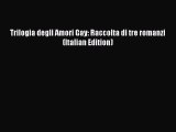 Download Trilogia degli Amori Gay: Raccolta di tre romanzi (Italian Edition)  EBook