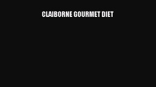 Download CLAIBORNE GOURMET DIET Ebook Free