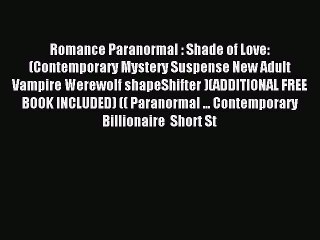 Read Romance Paranormal : Shade of Love: (Contemporary Mystery Suspense New Adult Vampire Werewolf