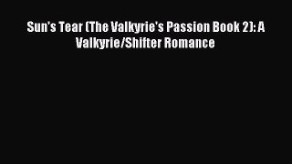 Read Sun's Tear (The Valkyrie's Passion Book 2): A Valkyrie/Shifter Romance Ebook Free