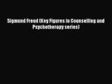 [PDF] Sigmund Freud (Key Figures in Counselling and Psychotherapy series) [PDF] Online