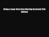 Download Being a Long-Term Care Nursing Assistant (5th Edition) [Read] Online
