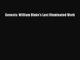 Download Genesis: William Blake's Last Illuminated Work PDF Free