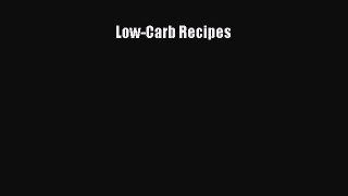 Read Low-Carb Recipes Ebook Free
