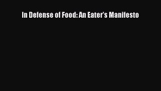 Download In Defense of Food: An Eater's Manifesto PDF Free