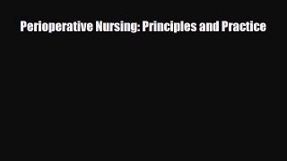 PDF Perioperative Nursing: Principles and Practice [PDF] Online