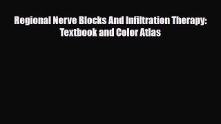 PDF Regional Nerve Blocks And Infiltration Therapy: Textbook and Color Atlas [PDF] Online