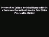 Read Peterson Field Guide to Medicinal Plants and Herbs of Eastern and Central North America